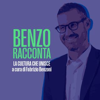 Benzo racconta -La cultura che unisce a cura di Fabrizio Benzoni del 09 Giugno 2023