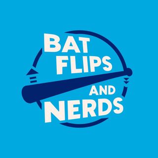 Bat Flips & Nerds