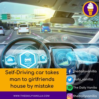 Self-Driving car takes man to girlfriend's house by mistake