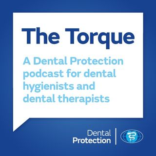 [UK] The Torque: a podcast series for hygienists and therapists - Episode 2