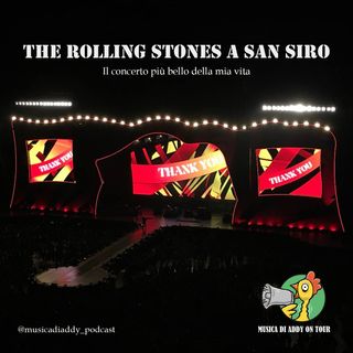 S3 E11. [ON TOUR] The Rolling Stones a San Siro: il concerto più bello della mia vita