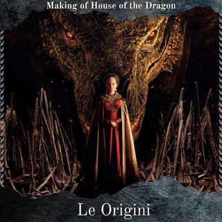 Making of House of the Dragon: Le Origini
