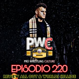 Pro Wrestling Culture #220 - Review ALL OUT & Worlds Collide
