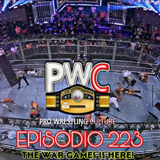 Pro Wrestling Culture #223 - The WAR GAMES is HERE!