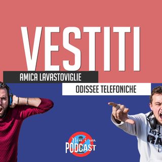 Podcast #20: VESTITI | Finale di stagione