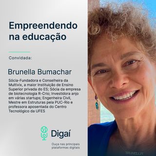 Episódio #51 - Brunella Bumachar | Empreendendo na educação