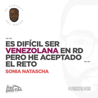 Es Difícil ser Venezolana en RD - Sonia Natascha