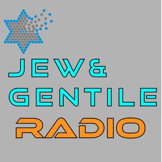 Jew and Gentile ReBoot Show!!!