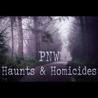 presents: PNW Haunts and Homicides - The Many Mysteries of the Ardenwald Axe Murders
