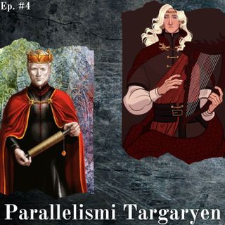 Parallelismi Targaryen: Daeron II e Rhaegar - Episodio #4