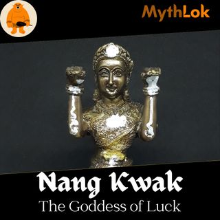 Nang Kwak : The Goddess of Luck
