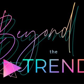 Beyond The Trend