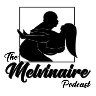 Melvinaire Podcast Fatherhood 101 Ep| 8