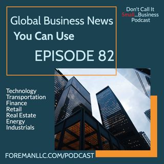 Ep 82: Global Business News You Can Use