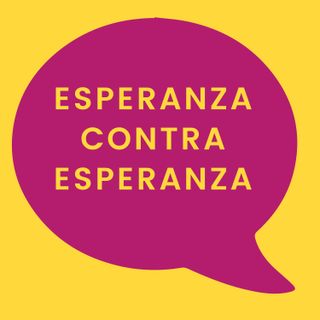 48. Esperanza contra esperanza