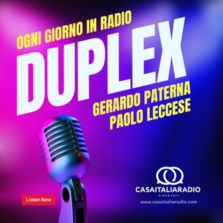 DUPLEX con Gerardo Paterna e Paolo Leccese - Puntata n. 06