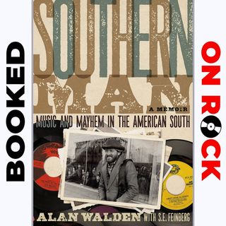 Episode 29 | Alan Walden ["Southern Man: Music and Mayhem in the American South"]