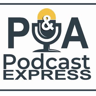 P & A Podcast Express