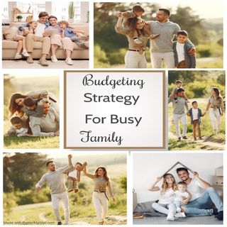 BUDGETING STRATEGY FOR BUSY FAMILY