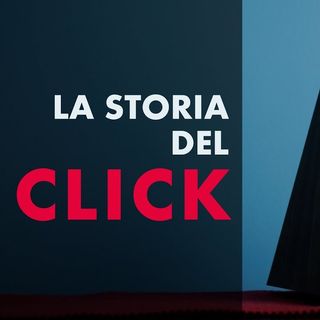 #21 - La Storia del #Click