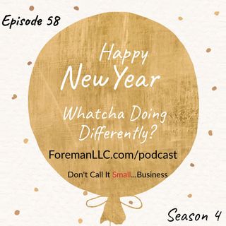 Ep 58 New Year Whatcha Doing Differently