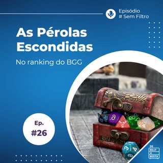 #26 - Sem Filtro - Pérolas Escondidas