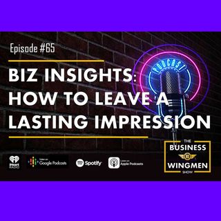 065- How to Leave a Lasting Impression