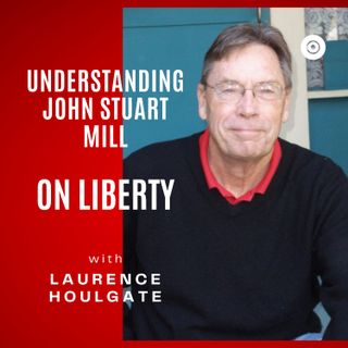 Understanding J.S. Mill's ON LIBERTY. EP4, Utility as the Justification of the Harm Principle