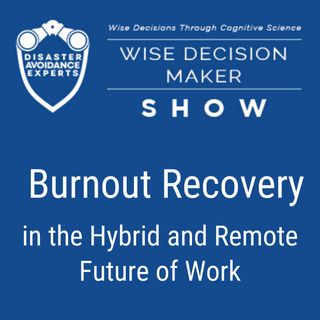 #64: Burnout Recovery in the Hybrid and Remote Future of Work