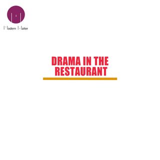 Drama in the Restaurant