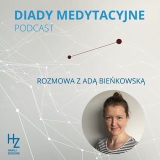 S4E1 Diady medytacyjne - SPA dla duszy - Ada Bieńkowska