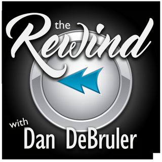 The Rewind with Dan DeBruler