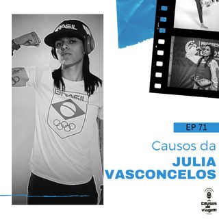 EP 71 - Causos da Julia Vasconcelos