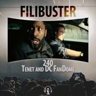 240 - 'Tenet' Reaction & DC FanDome