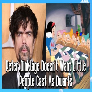Peter Dinklage Doesn't Want Little People Cast As Dwarfs