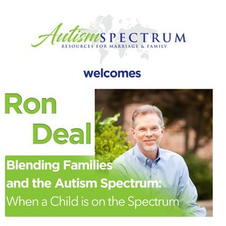 Blending Families and the Autism Spectrum: When a Child is on the Spectrum