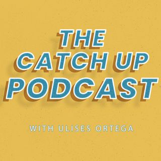 The Catch Up Podcast