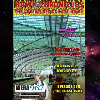 Episode 195 Hawk Chronicles "The Chase Is On"