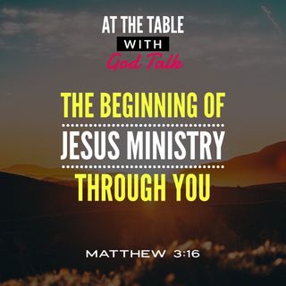 The Beginning of Jesus Ministry Through You