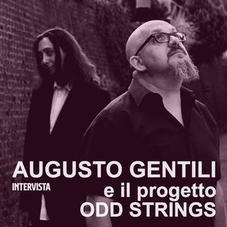 AUGUSTO GENTILI e il progetto Odd Strings
