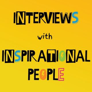 Interviews With Inspirational People