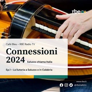 Connessioni 2024 - Saluzzo chiama Italia - EP. 1 - La Liuteria