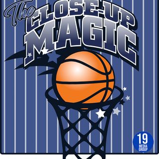 The Close-Up Magic - an Orlando Magic Podcast