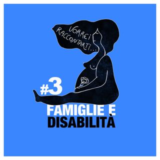 #3 Famiglie e disabilità
