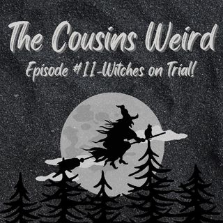 Episode #11- Witches On Trial