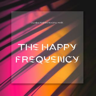 Happiness Frequency Sound