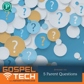 172. Five Parent Questions