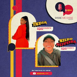 India e Nildo Oliveira  - DISSE ME DISSE  #4