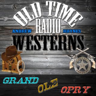 Grand Ole Opry | OTRWesterns.com