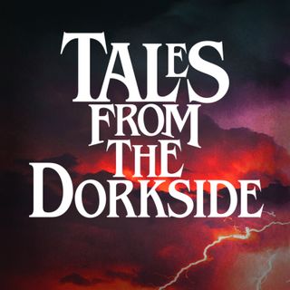 Tales from the Dorkside Pod